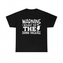 Warning I Bought The Drink Package - Unisex T-Shirt